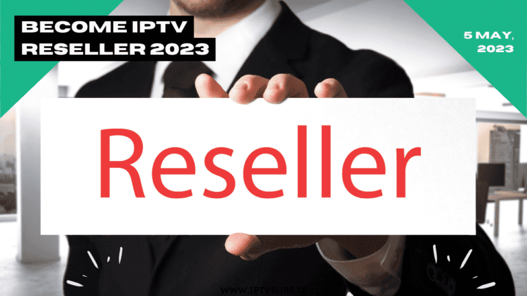 How To Become An IPTV Reseller in 2023